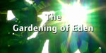 The Gardening Of Eden